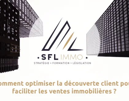 Comment optimiser la découverte client pour faciliter les ventes immobilières ?